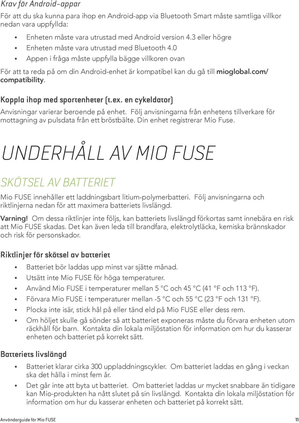 com/ compatibility. Koppla ihop med sportenheter (t.ex. en cykeldator) Anvisningar varierar beroende på enhet.