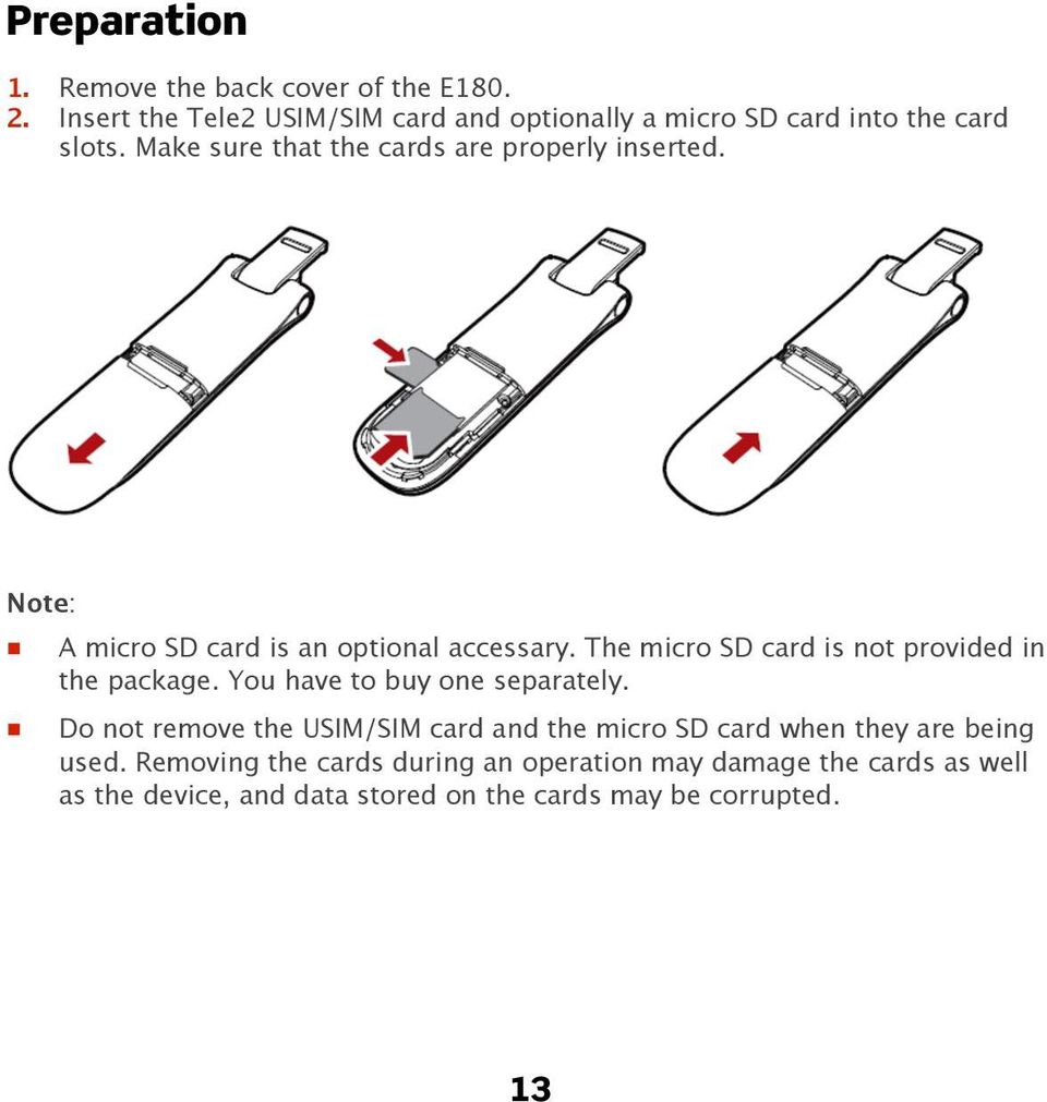 Note: A micro SD card is an optional accessary. The micro SD card is not provided in the package. You have to buy one separately.