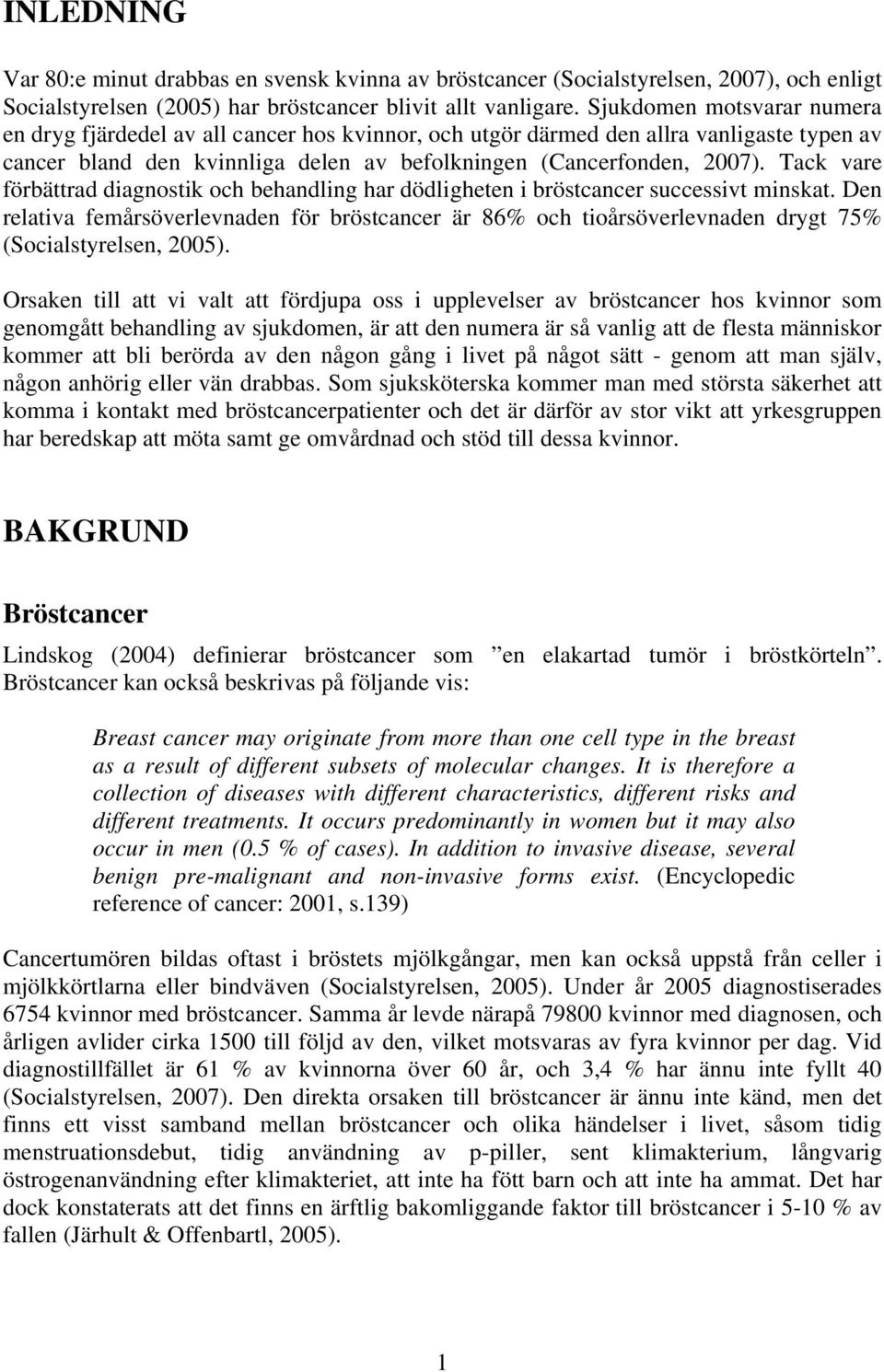 Tack vare förbättrad diagnostik och behandling har dödligheten i bröstcancer successivt minskat.