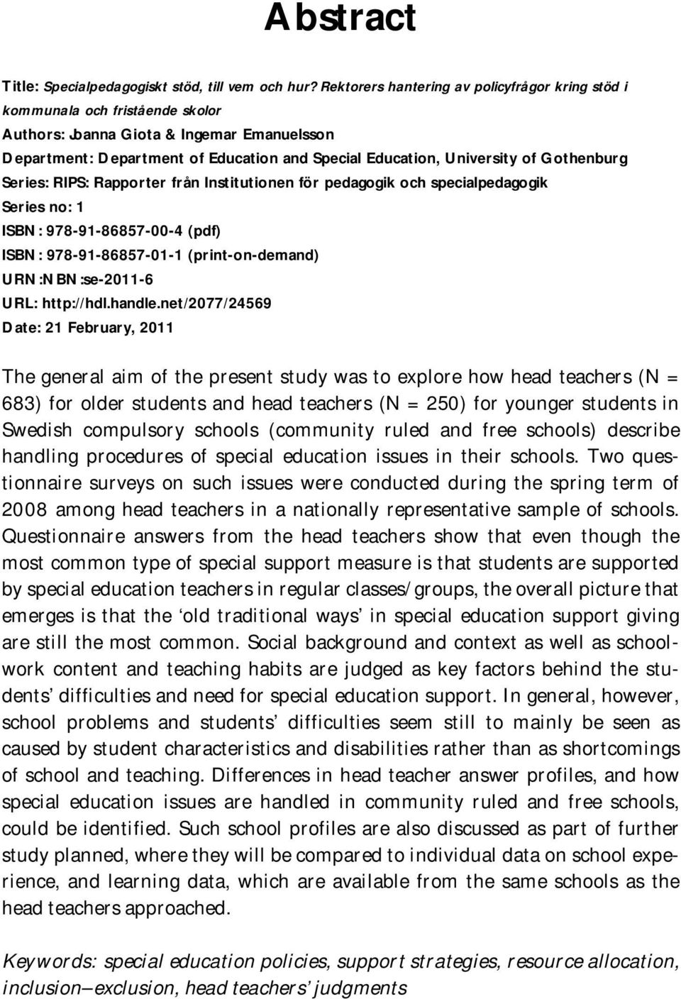 Gothenburg Series: RIPS: Rapporter från Institutionen för pedagogik och specialpedagogik Series no: 1 ISBN: 978-91-86857-00-4 (pdf) ISBN: 978-91-86857-01-1 (print-on-demand) URN:NBN:se-2011-6 URL: