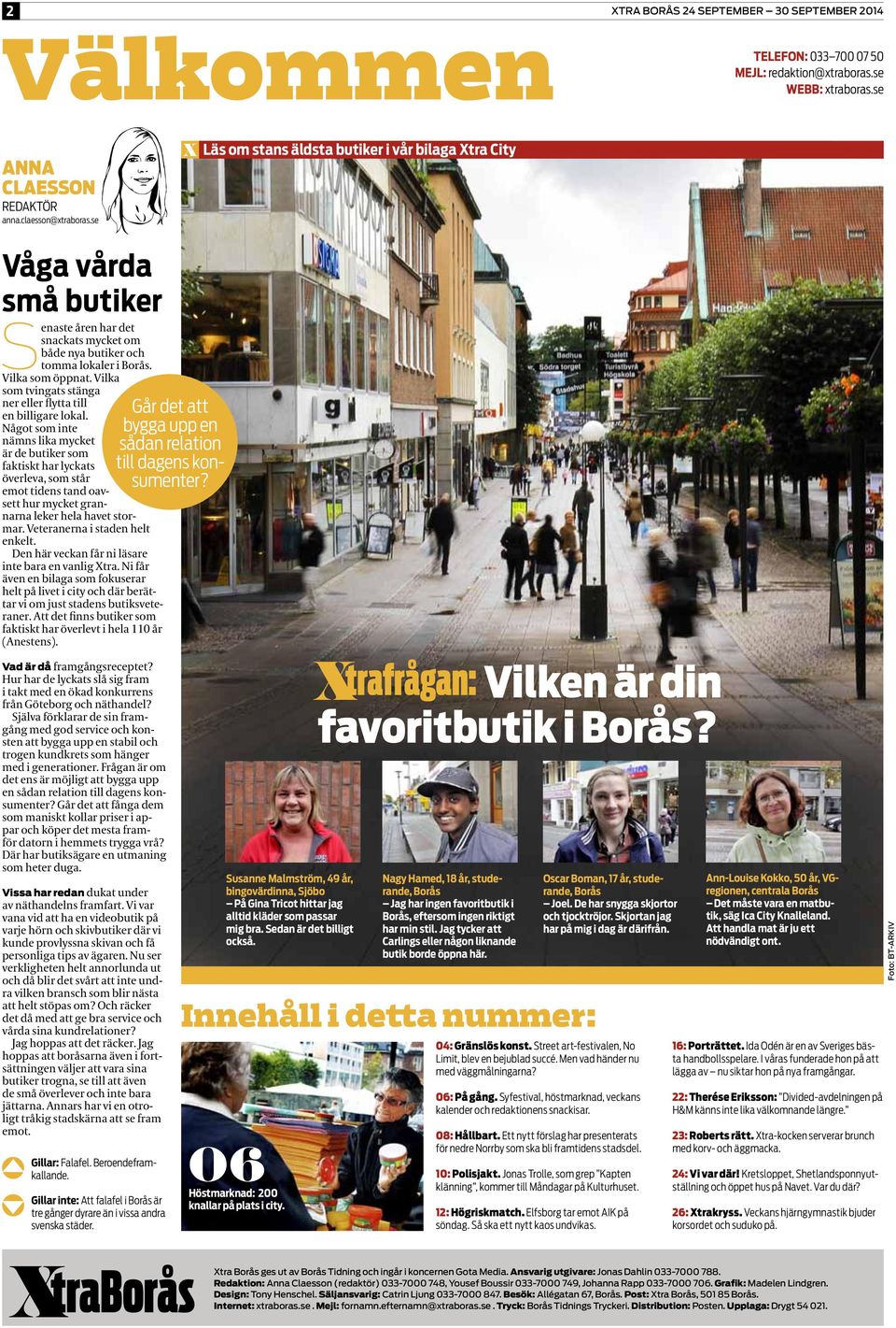 Vilka som tvingats stänga ner eller flytta till en billigare lokal.