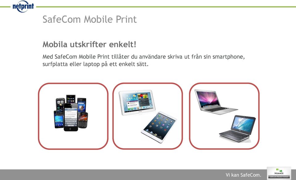 Med SafeCom Mobile Print tillåter du