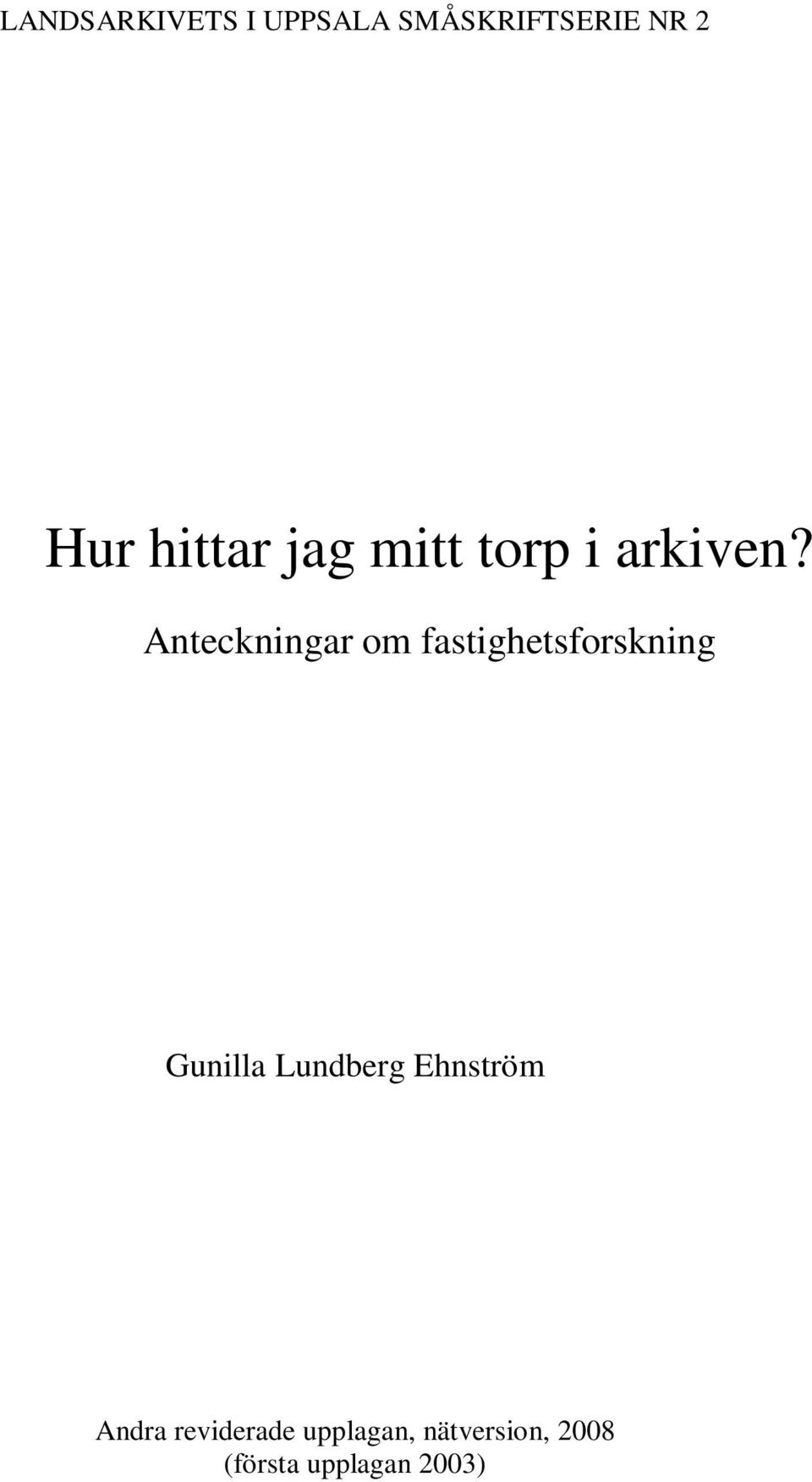 Anteckningar om fastighetsforskning Gunilla