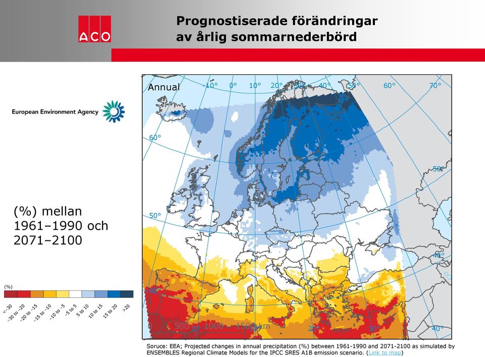 500 0 1000 1500 10 km 20 30 40 Soruce: EEA; Projected changes in annual precipitation (%) between 1961-1990 and