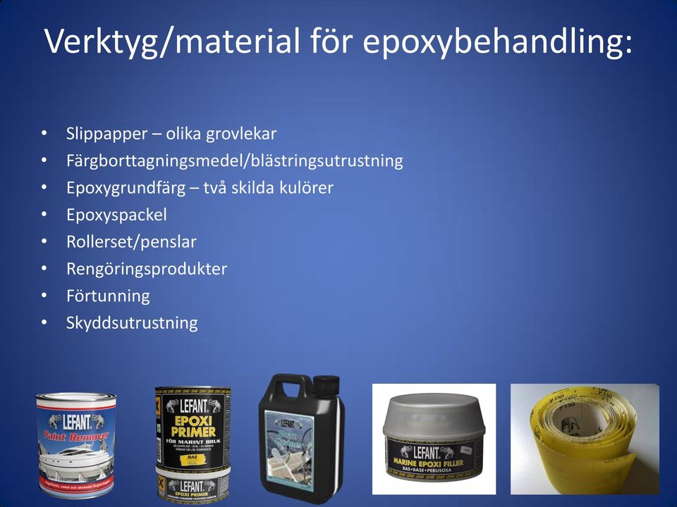 Epoxygrundfärg två skilda kulörer Epoxyspackel