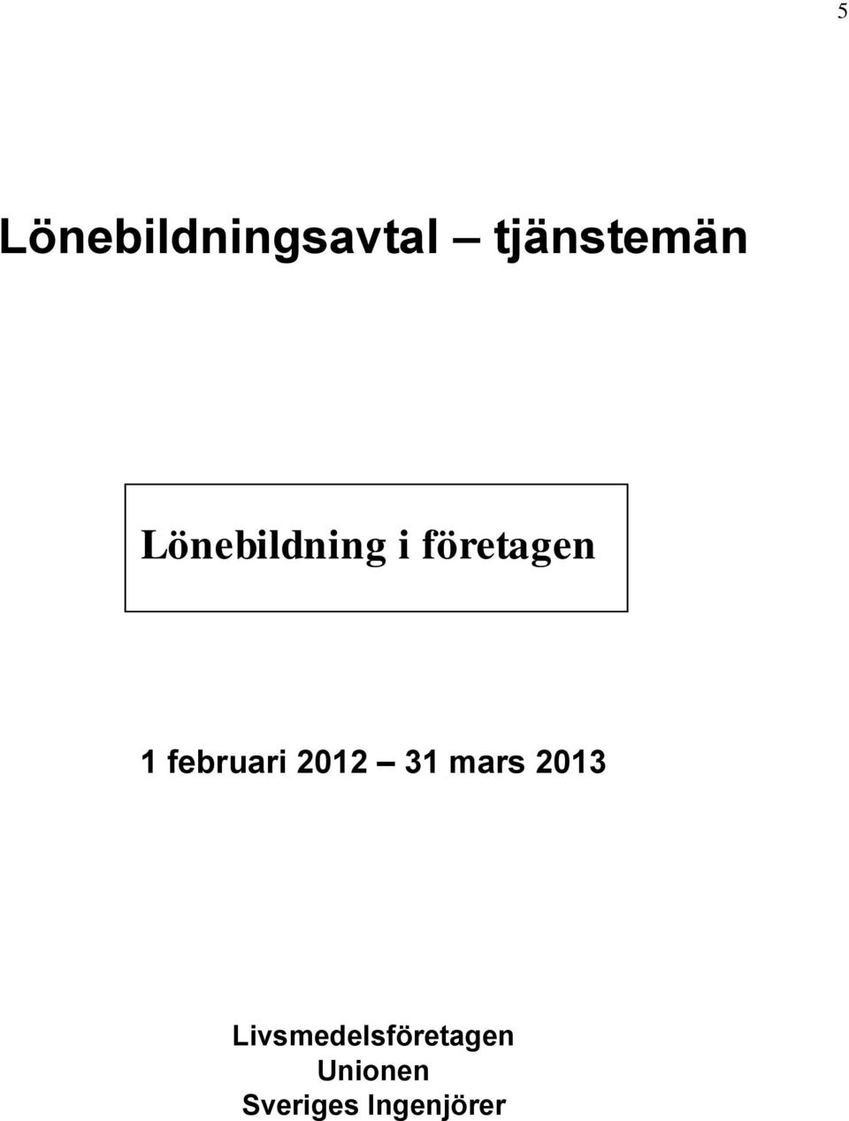 februari 2012 31 mars 2013