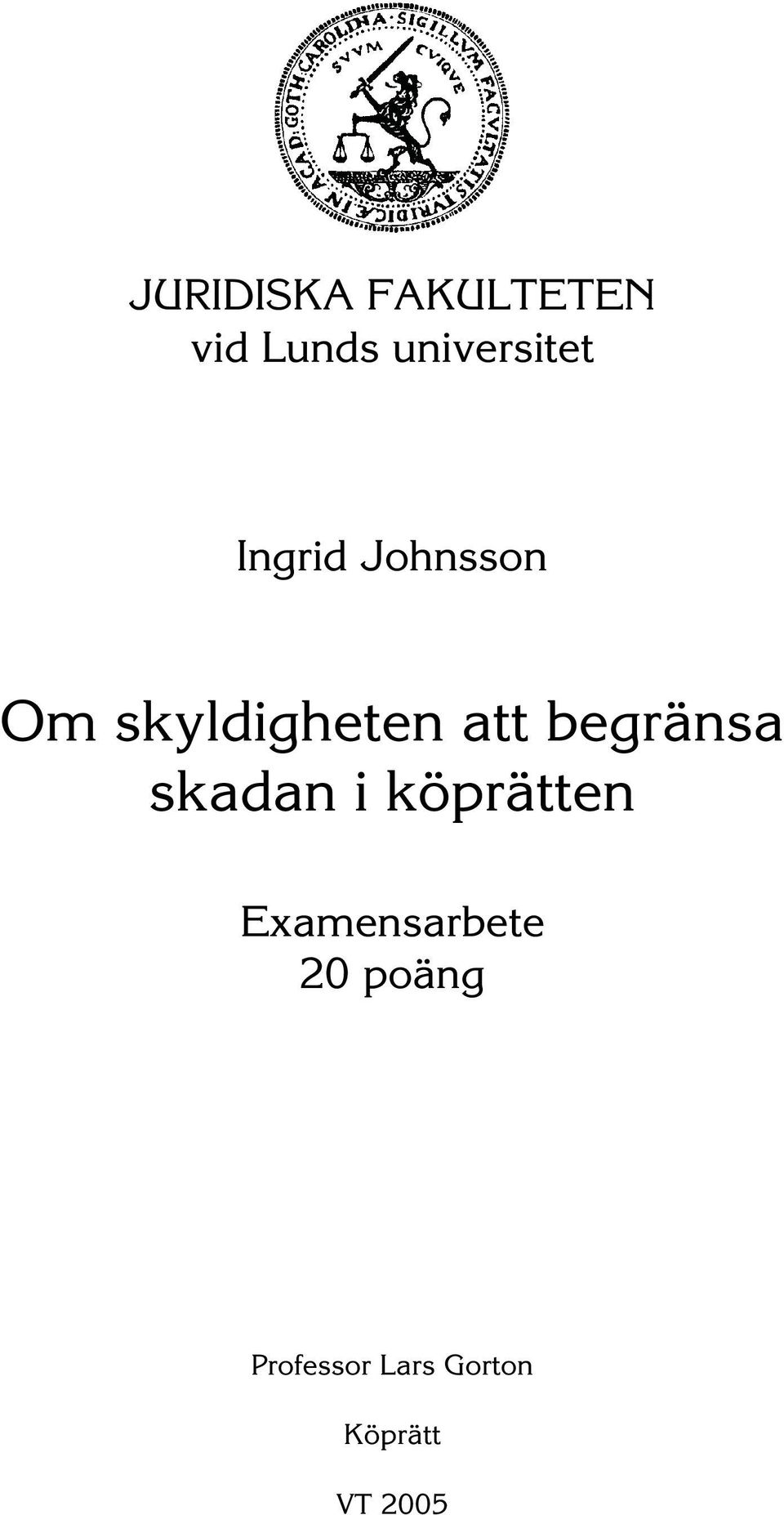 skyldigheten att begränsa skadan i