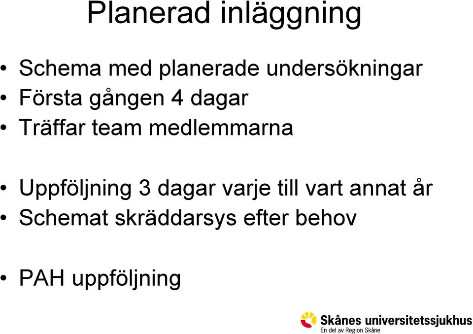 team medlemmarna Uppföljning 3 dagar varje till