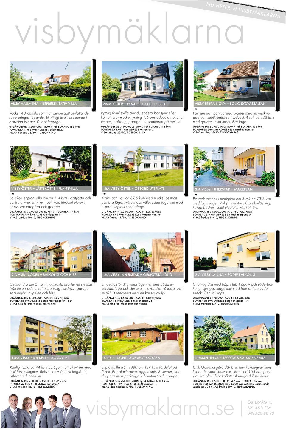 596 kvm ADRESS Söderväg 27 VISAS måndag 22/10, TIDSBOKNING ÖSTER RYMLIGT OCH FLEXIBELT Rymlig familjevilla där du endera bor själv eller kombinerar med uthyrning, två bostadsdelar, altaner, uterum,