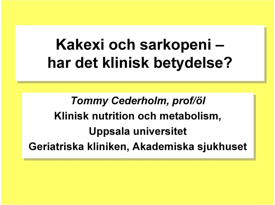 Tommy Cederholm, prof/öl Klinisk nutrition