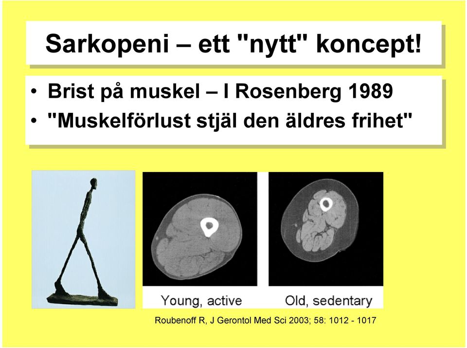 "Muskelförlust stjäl den äldres