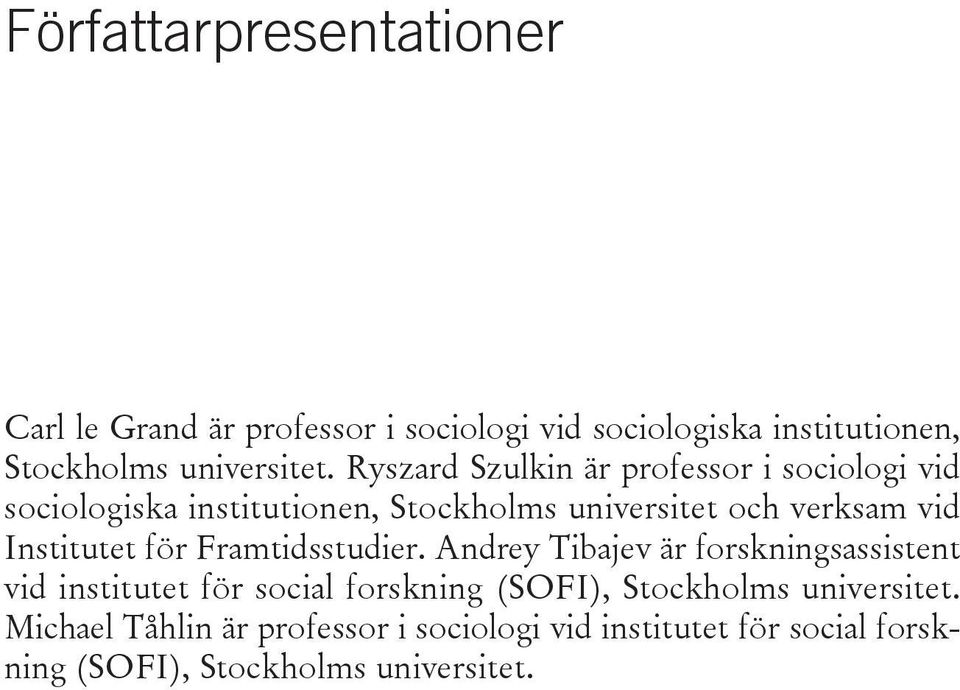 Institutet för Framtidsstudier.