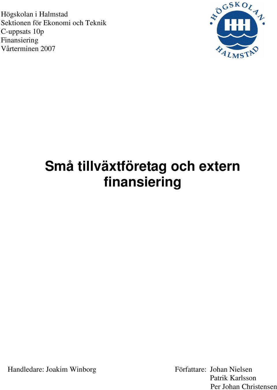 tillväxtföretag och extern finansiering Handledare: