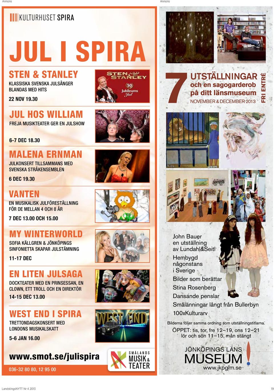 00 MY WINTERWORLD SOFIA KÄLLGREN & JÖNKÖPINGS SINFONIETTA SKAPAR JULSTÄMNING 11-17 DEC EN LITEN JULSAGA DOCKTEATER MED EN PRINSESSAN, EN CLOWN, ETT TROLL OCH EN DIREKTÖR