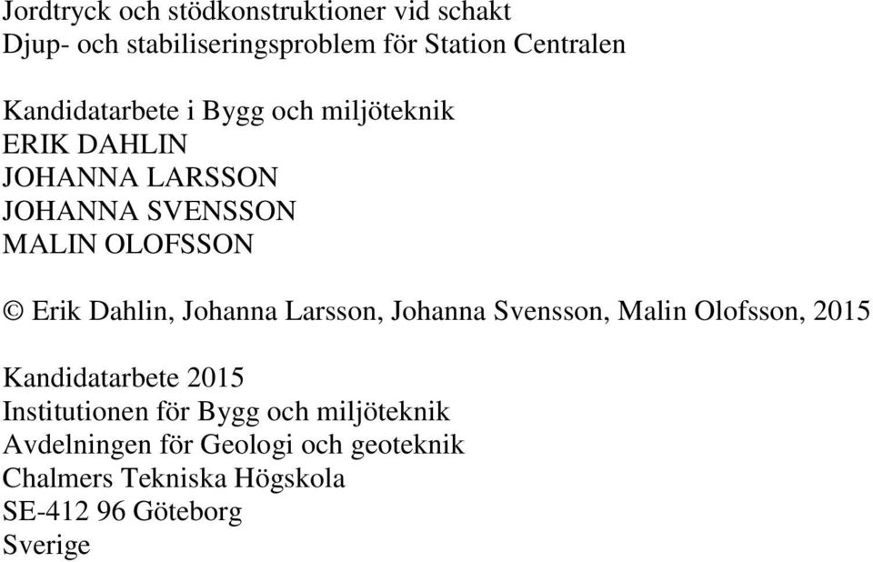 Dahlin, Johanna Larsson, Johanna Svensson, Malin Olofsson, 2015 Kandidatarbete 2015 Institutionen för