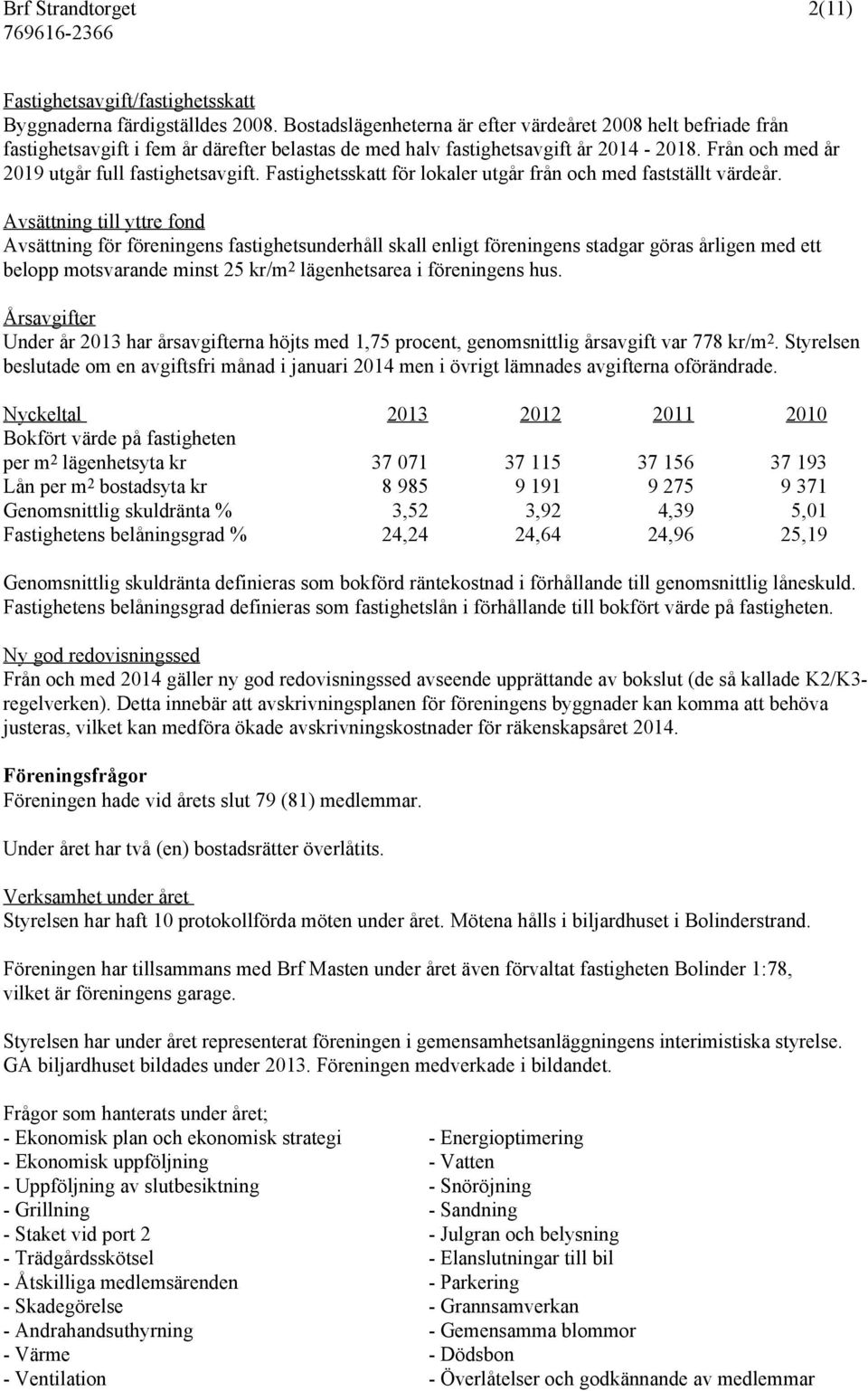 Fastighetsskatt för lokaler utgår från och med fastställt värdeår.