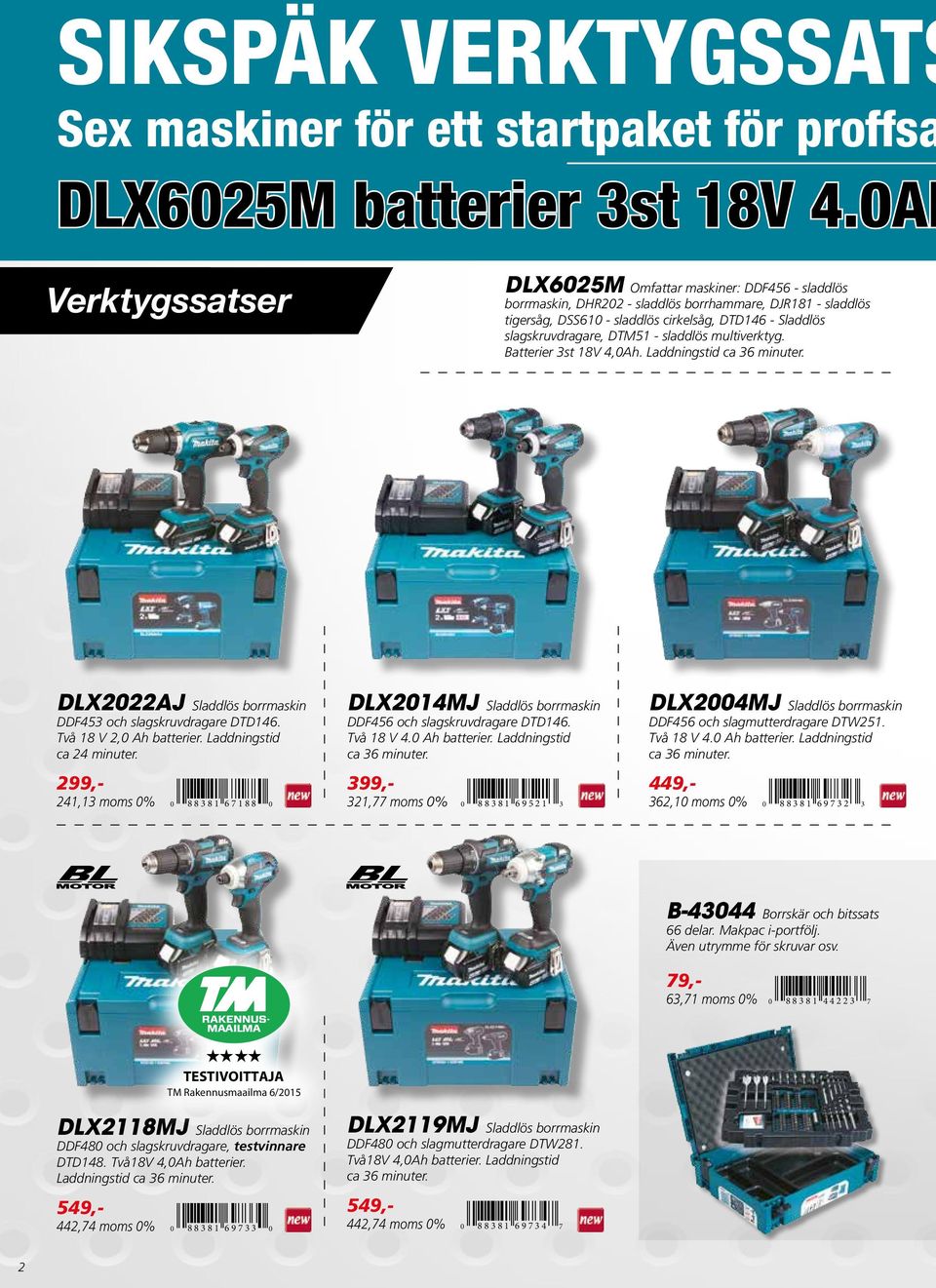 slagskruvdragare, DTM51 - sladdlös multiverktyg. Batterier 3st 18V 4,0Ah. Laddningstid ca 36 minuter. DLX2022AJ Sladdlös borrmaskin DDF453 och slagskruvdragare DTD146. Två 18 V 2,0 Ah batterier.