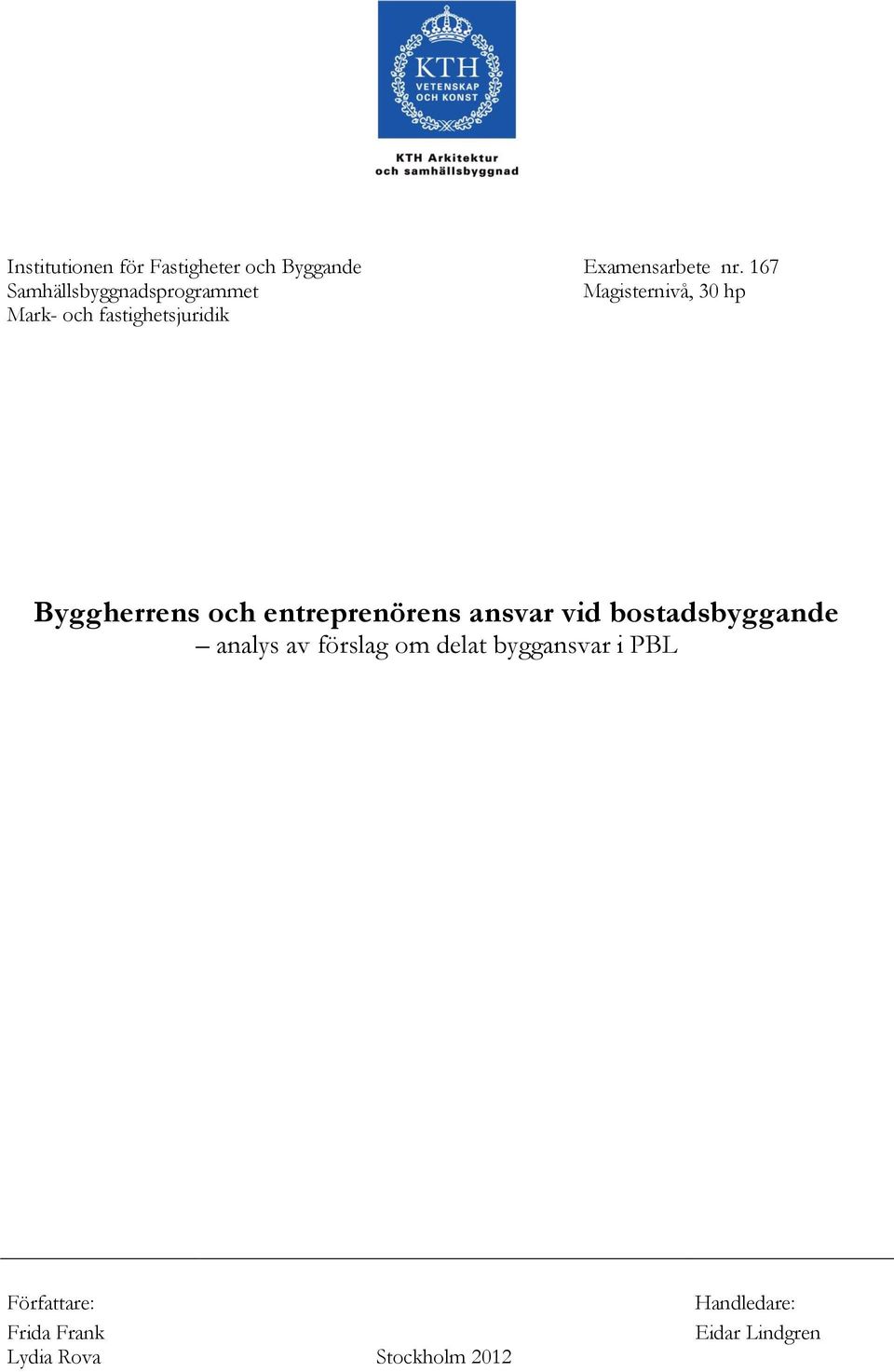 Byggherrens och entreprenörens ansvar vid bostadsbyggande analys av förslag om