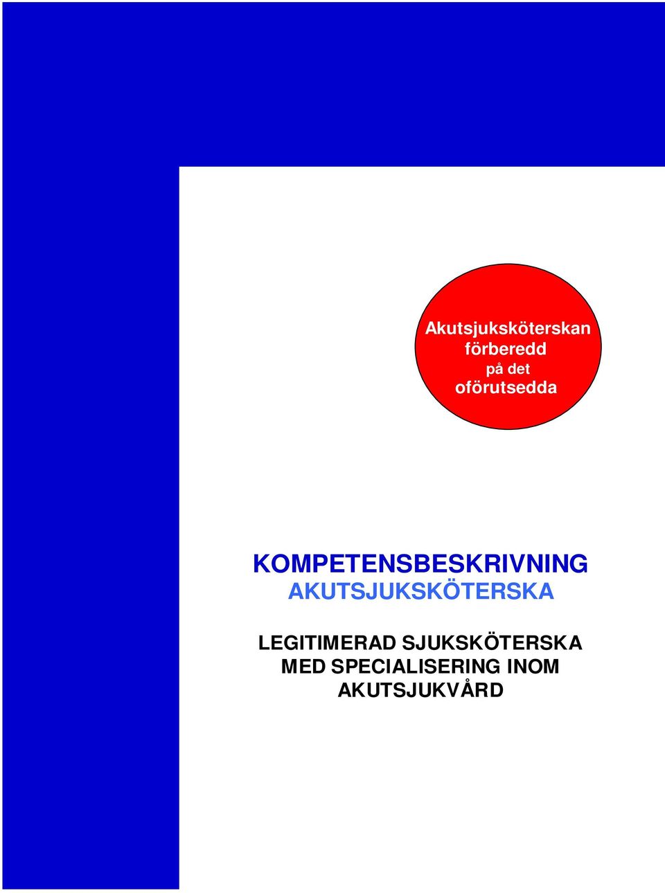 AKUTSJUKSKÖTERSKA LEGITIMERAD