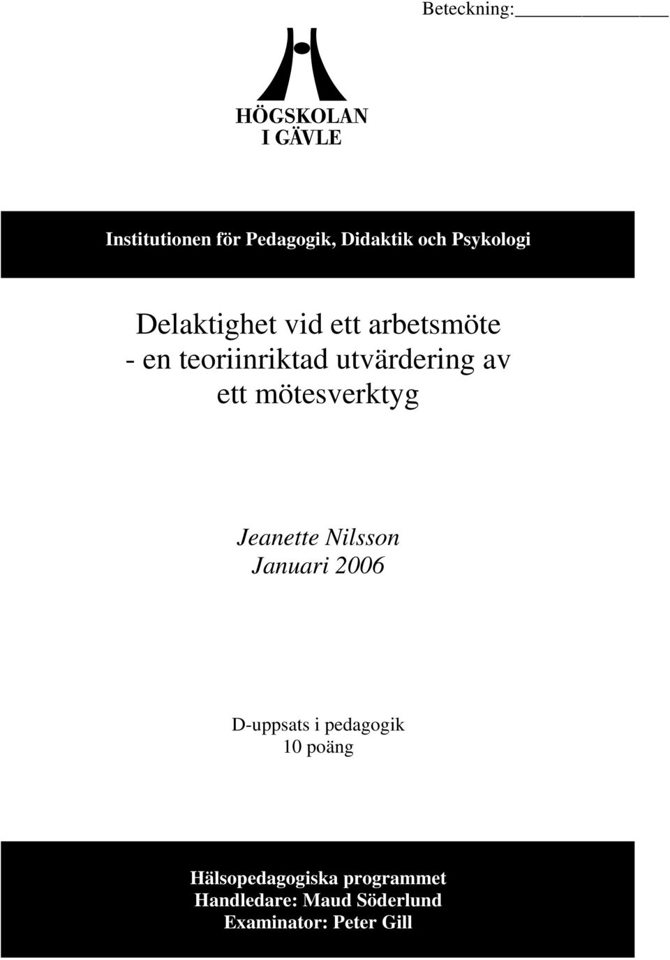 mötesverktyg Jeanette Nilsson Januari 2006 D-uppsats i pedagogik 10