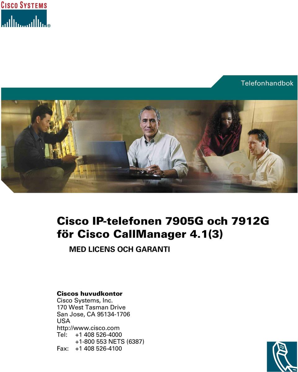 1(3) MED LICENS OCH GARANTI Ciscos huvudkontor Cisco Systems, Inc.