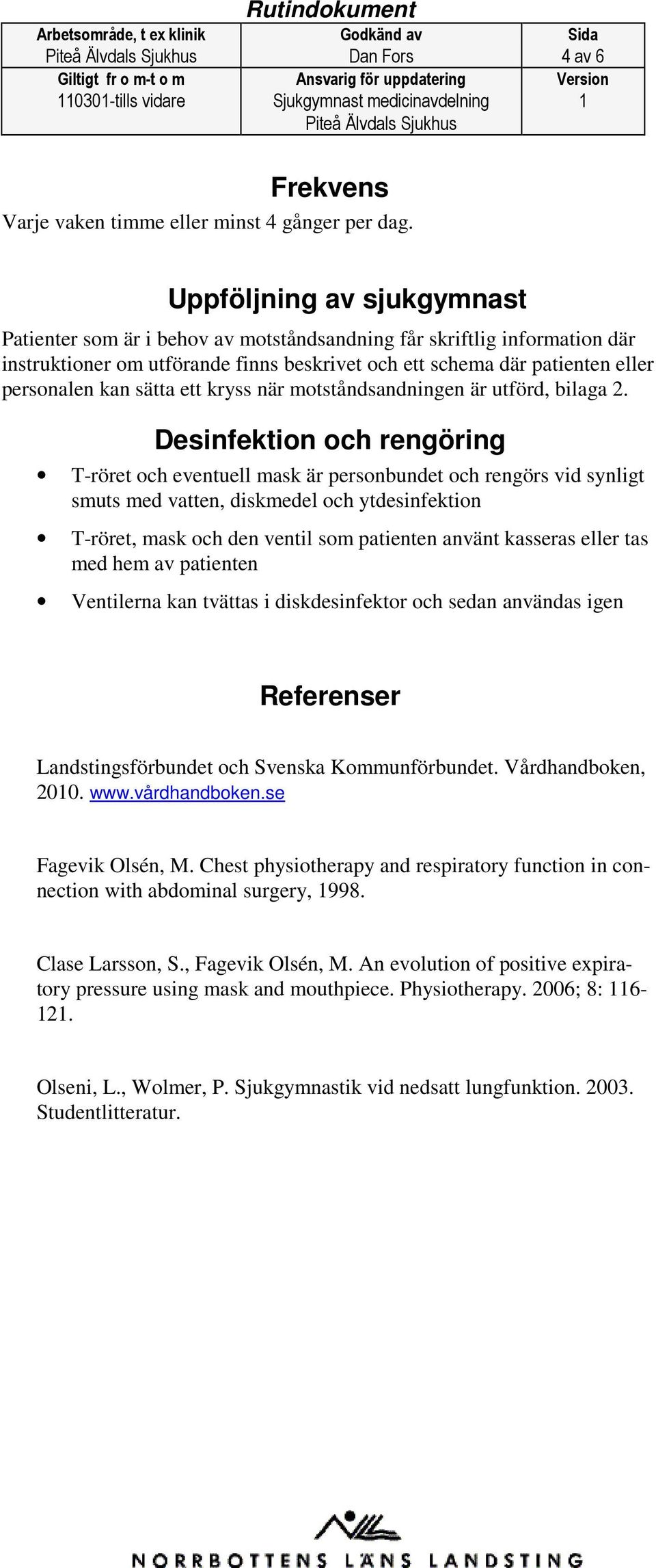 sätta ett kryss när motståndsandningen är utförd, bilaga 2.