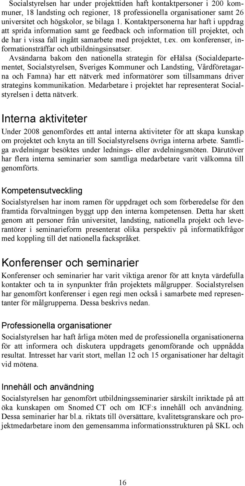 om konferenser, informationsträffar och utbildningsinsatser.