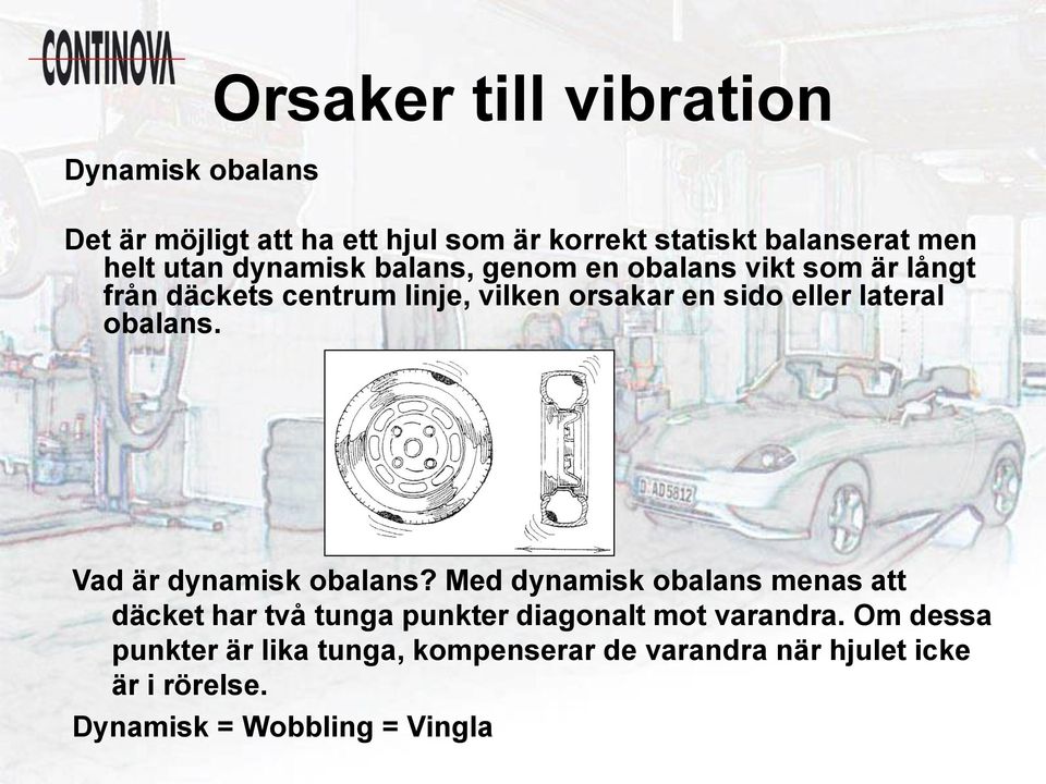 lateral obalans. Vad är dynamisk obalans?