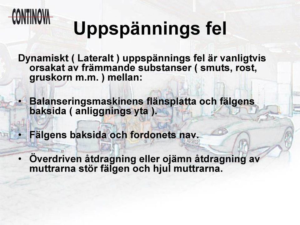 flänsplatta och fälgens baksida ( anliggnings yta ).