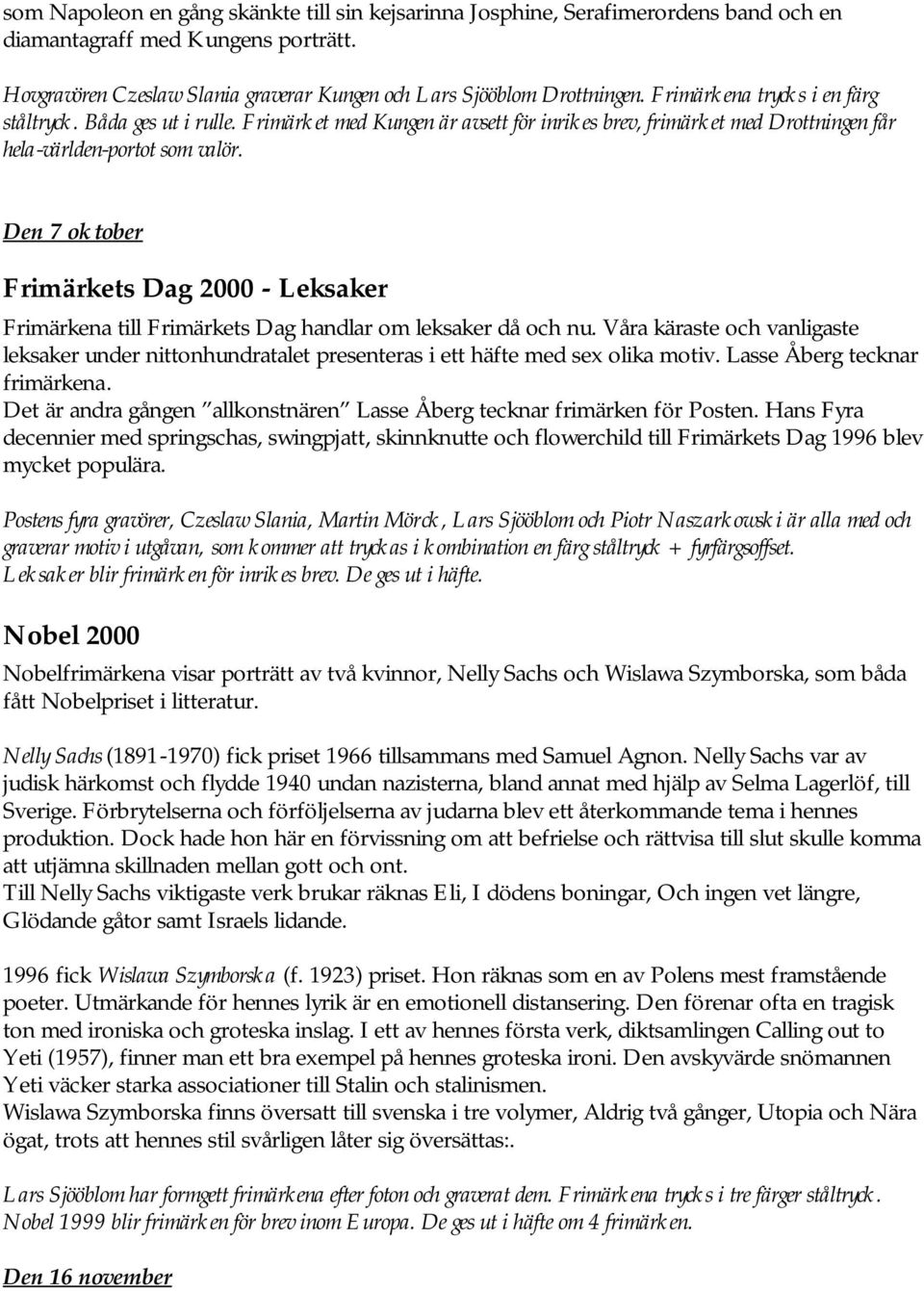 Den 7 oktober Frimärkets Dag 2000 - Leksaker Frimärkena till Frimärkets Dag handlar om leksaker då och nu.