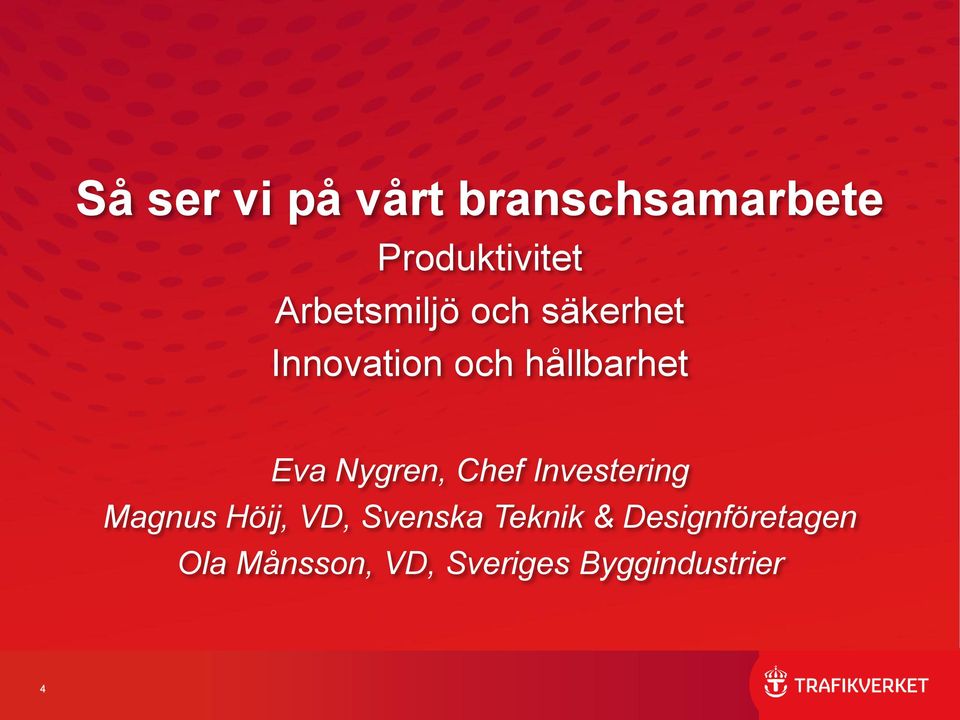 Nygren, Chef Investering Magnus Höij, VD, Svenska