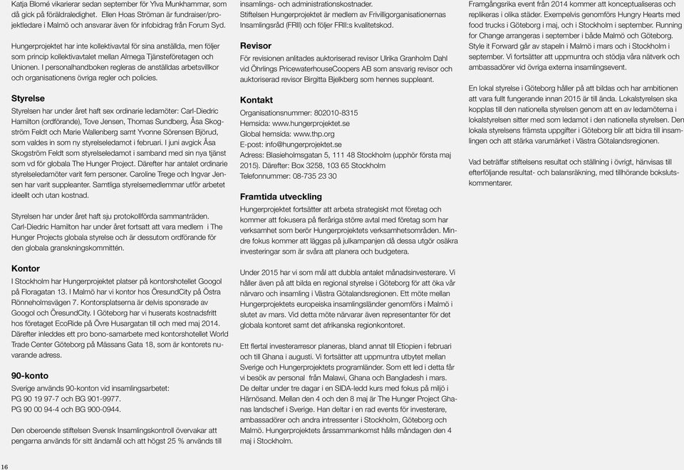 I personalhandboken regleras de anställdas arbetsvillkor och organisationens övriga regler och policies.