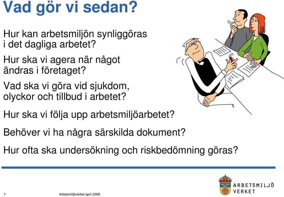 Vad ska vi göra vid sjukdom, olyckor och tillbud i arbetet?