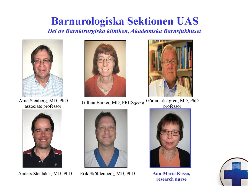 Anders Stenbäck, MD, PhD Gillian Barker, MD, FRCS(paeds) Göran