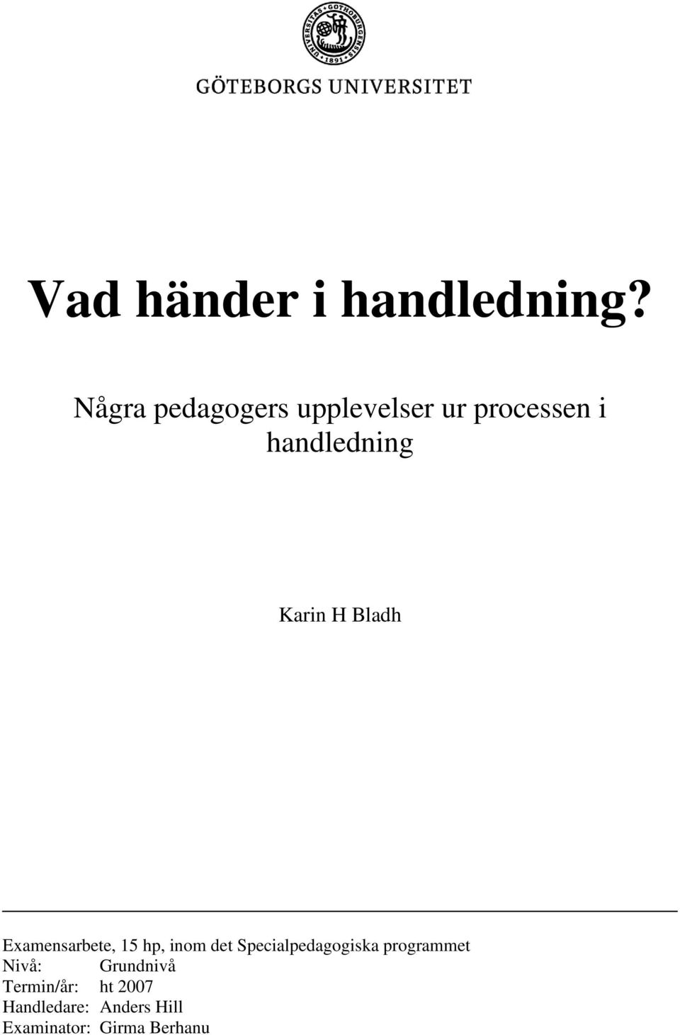 Karin H Bladh Examensarbete, 15 hp, inom det