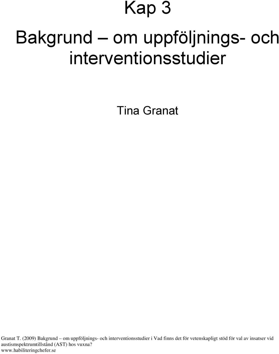 (2009) Bakgrund om uppföljnings- och interventionsstudier i