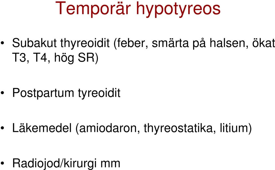 SR) Postpartum tyreoidit Läkemedel