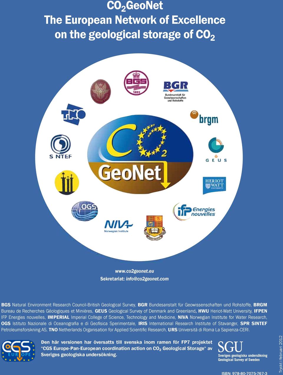 Survey of Denmark and Greenland, HWU Heriot-Watt University, IFPEN IFP Energies nouvelles, IMPERIAL Imperial College of Science, Technology and Medicine, NIVA Norwegian Institute for Water Research,