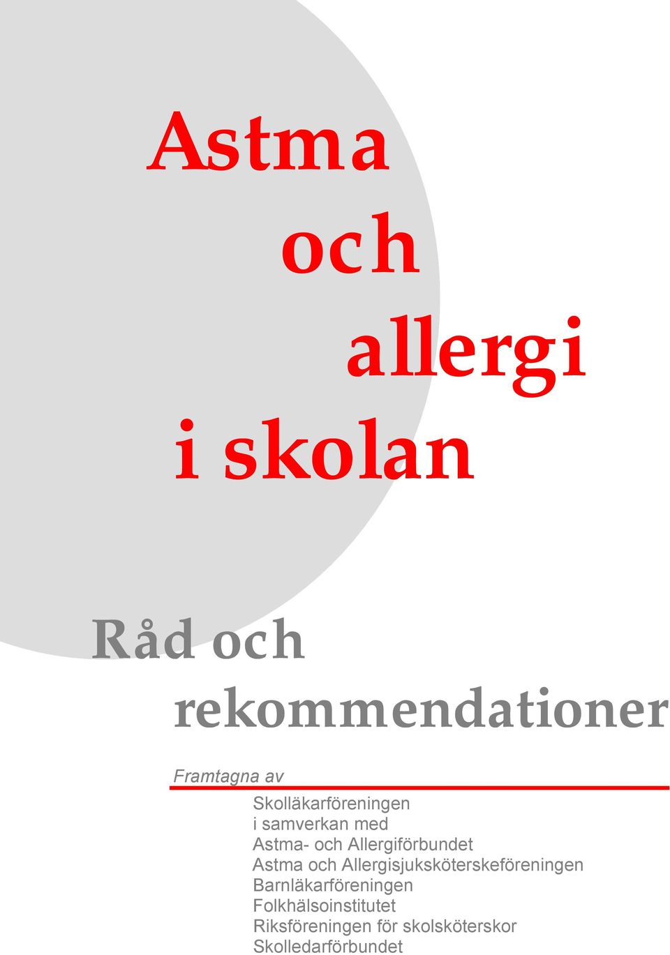 Astma och Allergisjuksköterskeföreningen Barnläkarföreningen