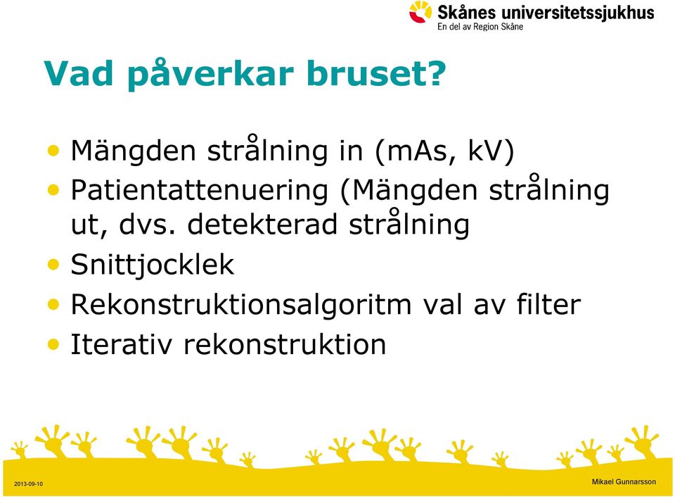 Patientattenuering (Mängden strålning ut, dvs.