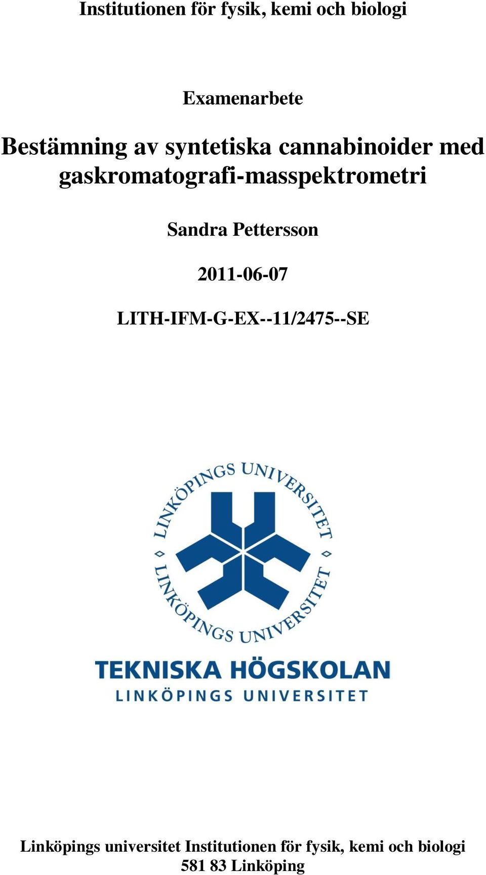 Sandra Pettersson 2011-06-07 LITH-IFM-G-EX--11/2475--SE Linköpings