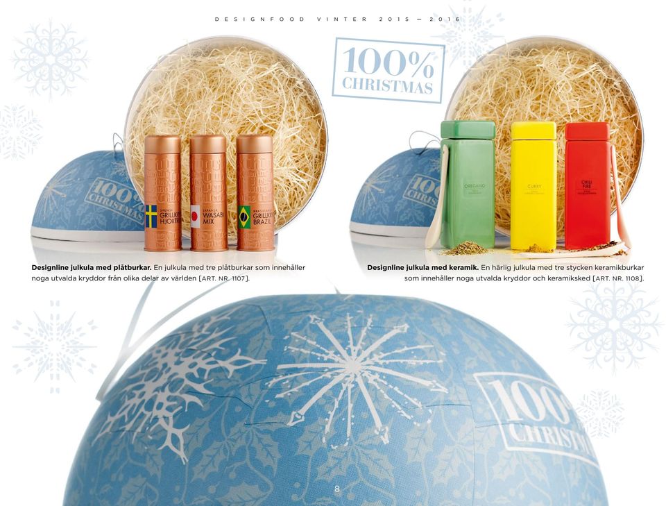 En julkula med tre plåtburkar som innehåller noga utvalda kryddor från olika delar av