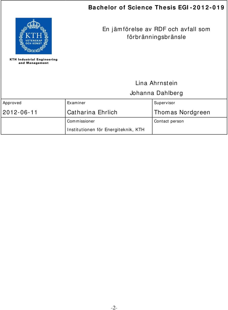 Approved 2012-06-11 Examiner Catharina Ehrlich Commissioner