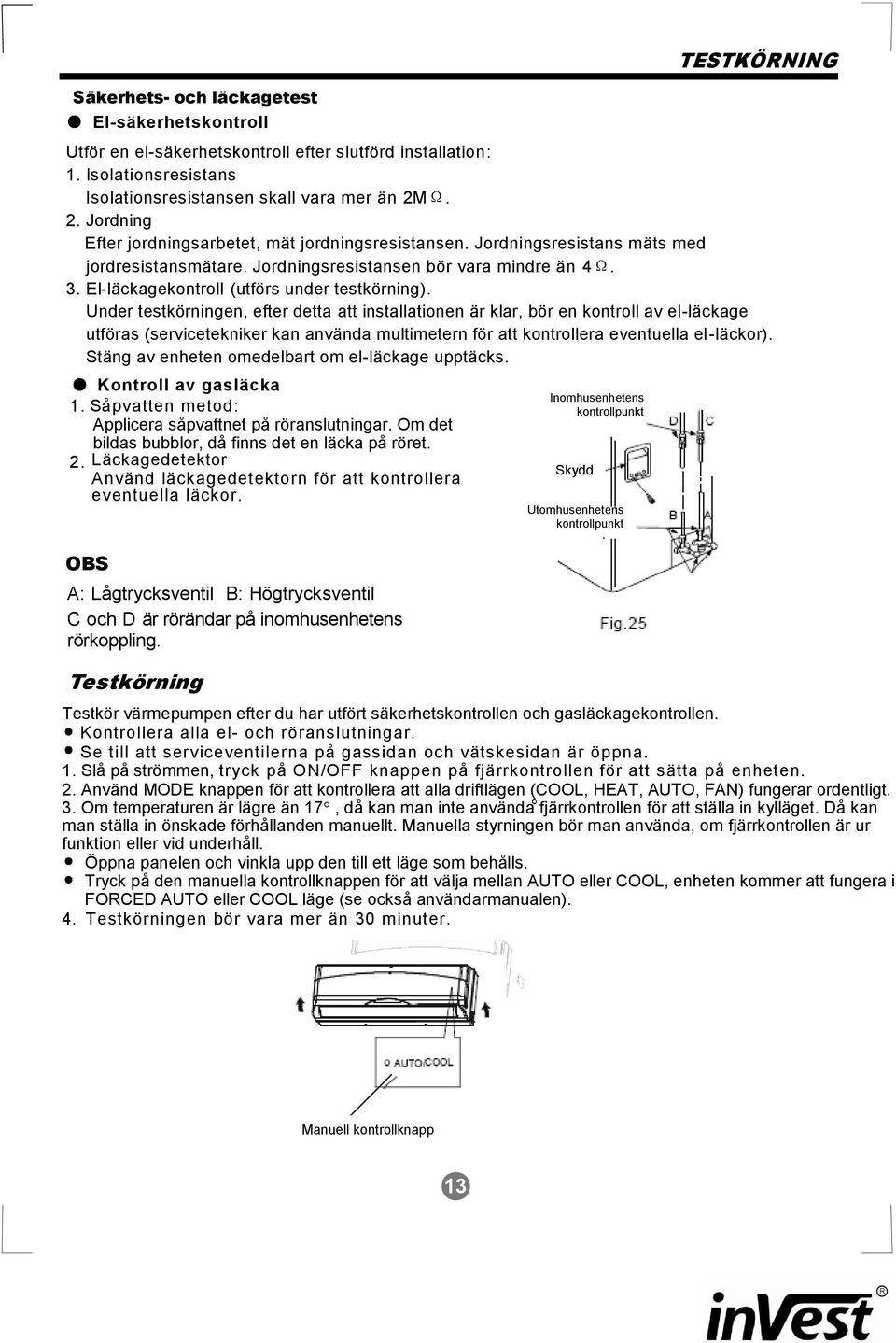 El-läckagekontroll (utförs under testkörning).