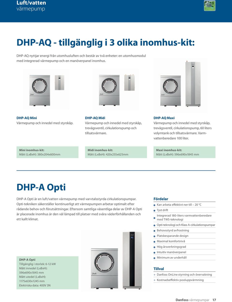 DHP-AQ Maxi Värmepump och innedel med styrskåp, trevägsventil, cirkulationspump, 60 liters volymtank och tillsatsvärmare. Varmvattenberedare 100 liter.