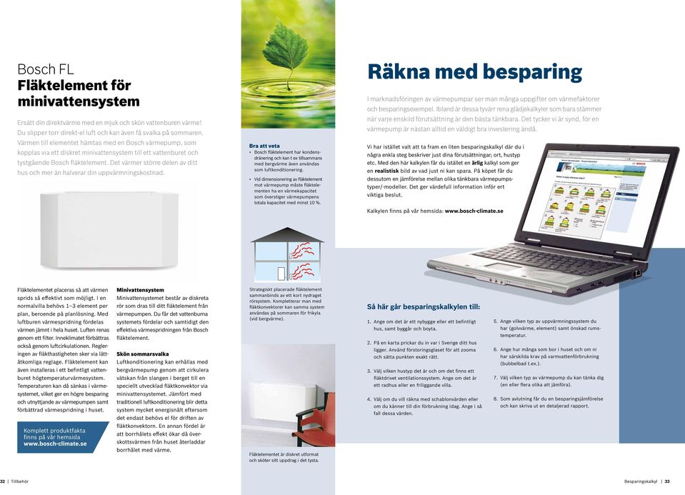 Det värmer större delen av ditt hus och mer än halverar din uppvärmningskostnad.