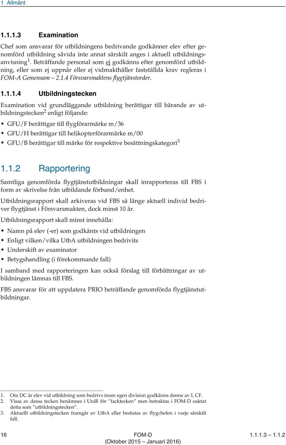 4 Försvarsmaktens flygtjänstorder. 1.