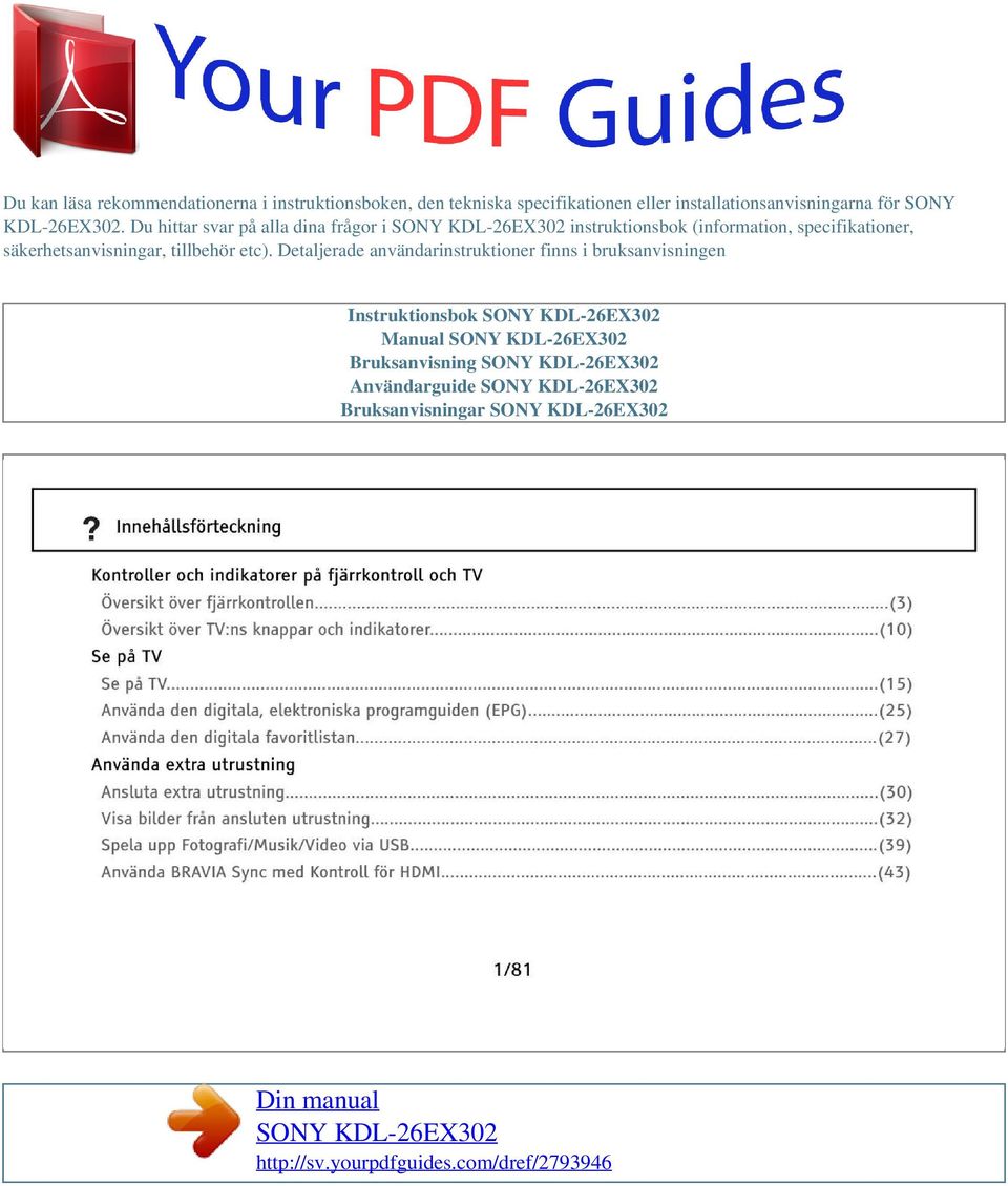 Du hittar svar på alla dina frågor i instruktionsbok (information, specifikationer,