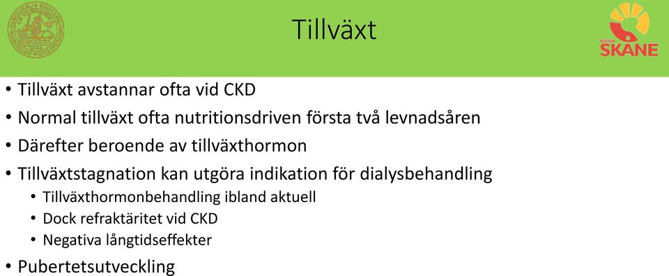 Tillväxtstagnation kan utgöra indikation för dialysbehandling