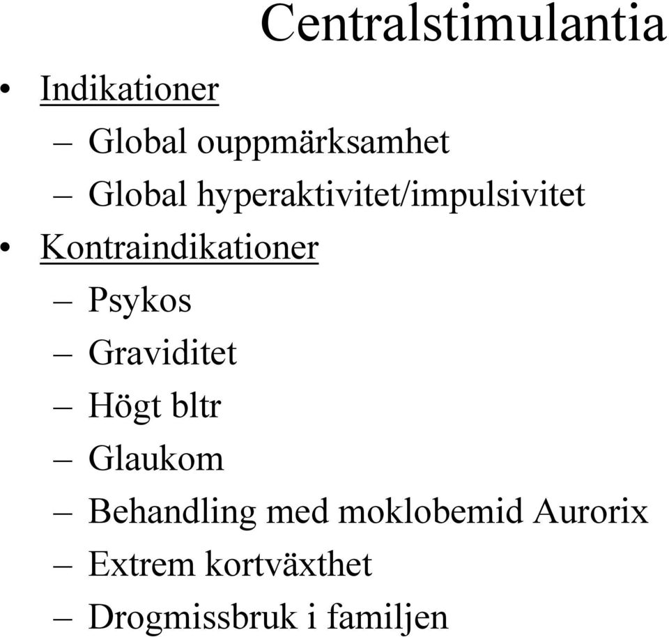 Psykos Graviditet Högt bltr Glaukom Behandling med